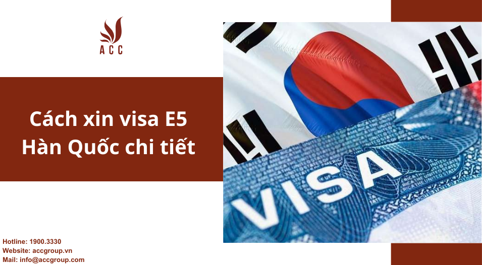 Cách xin visa E5 Hàn Quốc chi tiết