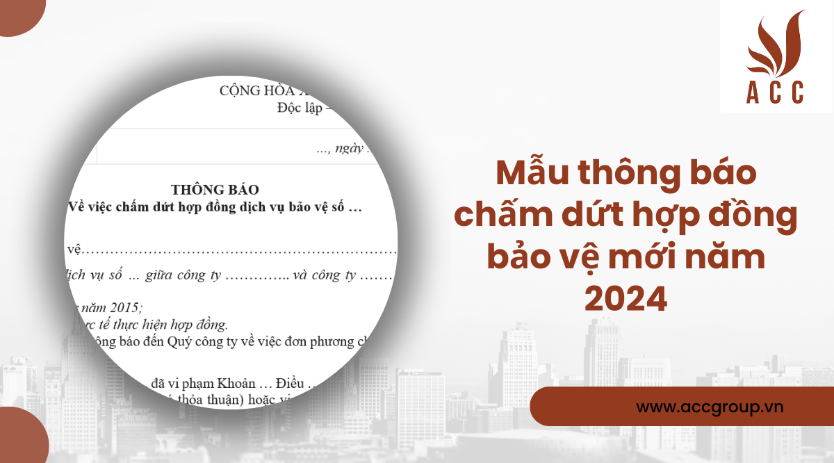 Mẫu thông báo chấm dứt hợp đồng bảo vệ mới năm 2024