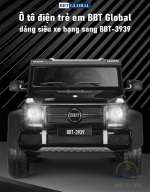 Xe ô tô điện trẻ em BBT Global cỡ lớn dáng xe hạng sang BBT-3939