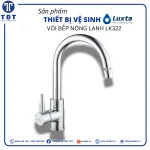 Vòi Bếp Nóng Lạnh LUXTA LK322