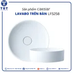 Chậu Lavabo Đặt Bàn CAESAR LF5258