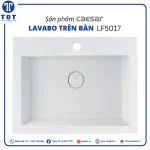 Chậu Lavabo Đặt Bàn CAESAR LF5017