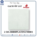 Gạch Ốp Lát Đồng Tâm 2 DA 8080PLATINUM001