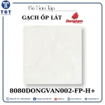 Gạch Ốp Lát Đồng Tâm 8080DONGVAN002-FP-H+