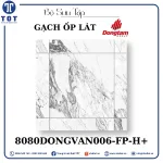 Gạch Ốp Lát Đồng Tâm 8080DONGVAN006-FP-H+