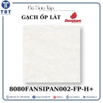 Gạch Ốp Lát Đồng Tâm 8080FANSIPAN002-FP-H+