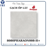 Gạch Ốp Lát Đồng Tâm 8080PHARAON008-H+