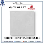 Gạch Ốp Lát Đồng Tâm 8080THIENTHACH002-FP-H+