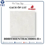 Gạch Ốp Lát Đồng Tâm 8080THIENTHACH004-H+