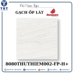 Gạch Ốp Lát Đồng Tâm 8080THUTHIEM002-FP-H+
