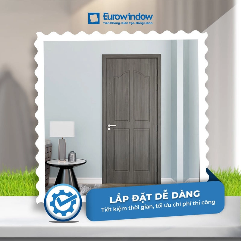 Cửa gỗ composite Eurowindow lắp đặt dễ dàng, tiết kiệm thời gian, tối ưu chi phí thi công