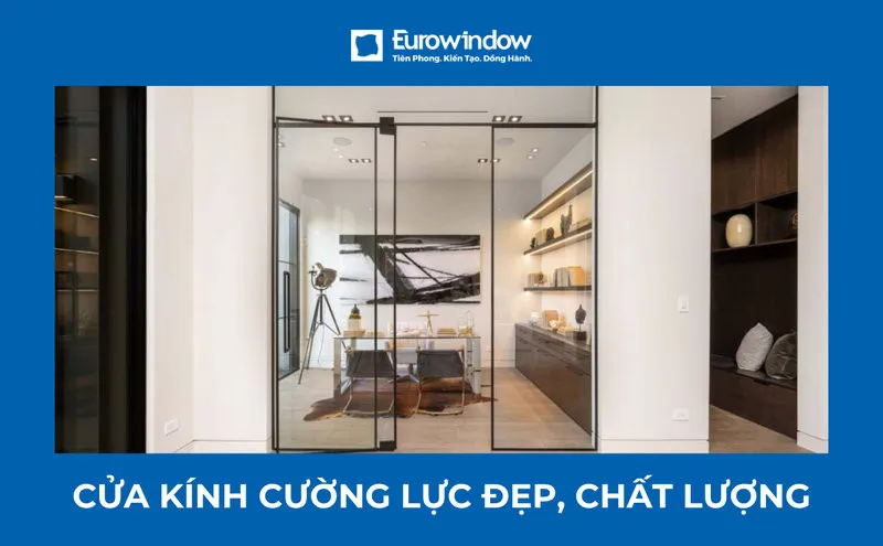 Báo giá chi tiết cửa kính cường lực 2026 - Thi công lắp đặt trọn gói