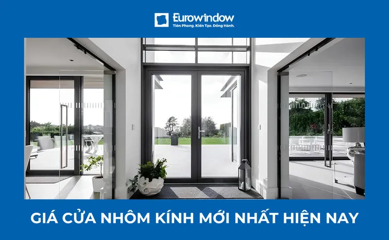 Báo giá cửa nhôm kính Eurowindow chính hãng