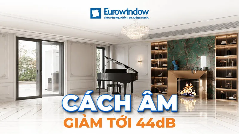 Cửa nhôm Eurowindow có khả năng cách âm tốt, giảm tới 44dB