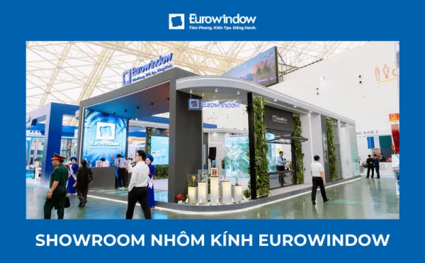 Showroom nhôm kính gần đây, chính hãng Eurowindow tại Hà Nội