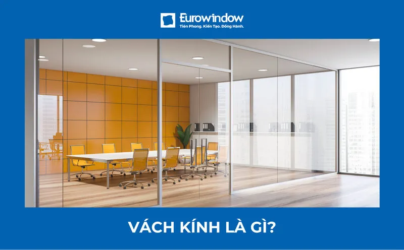 Vách kính là gì? Các loại vách ngăn nhôm kính phổ biến
