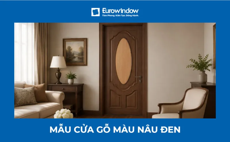 40+ mẫu cửa gỗ màu nâu đen sang trọng, hiện đại