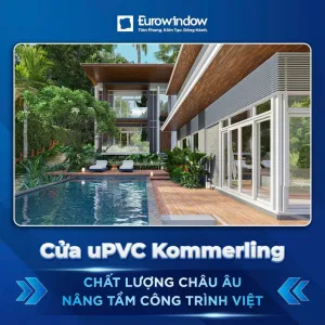 cua-upvc-kommerling-co-thiet-ke-tinh-te-cach-am-cach-nhiet-vuot-troi-kin-khit-chong-tham-hieu-qua-an-toan-cho-suc-khoe