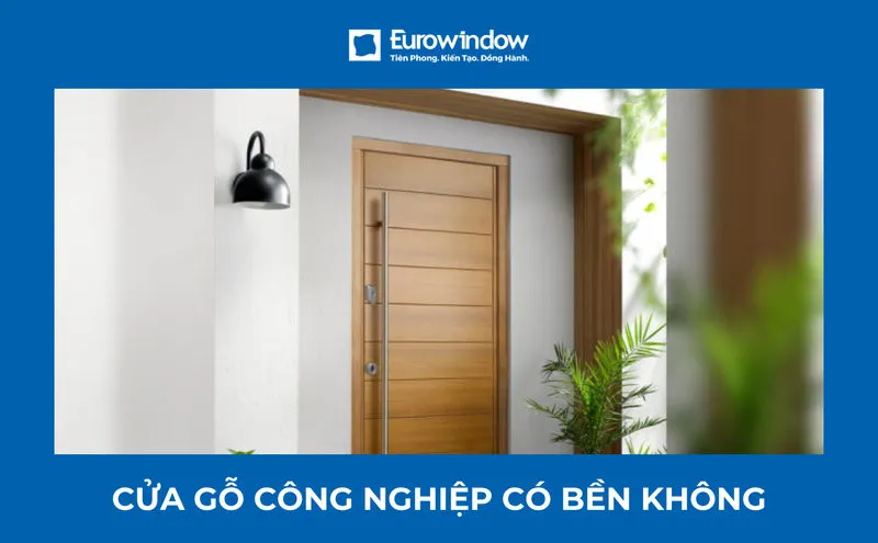 5 yếu tố quyết định cửa gỗ công nghiệp có bền không?