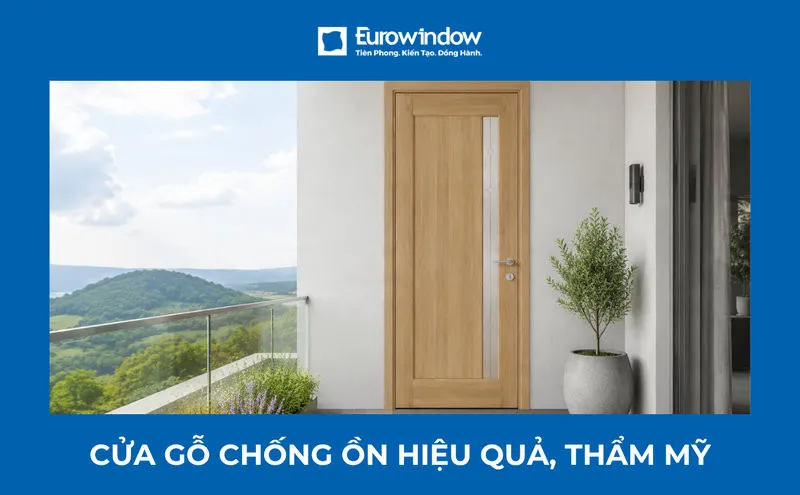 Cửa gỗ chống ồn: 15+ mẫu đẹp, báo giá mới
