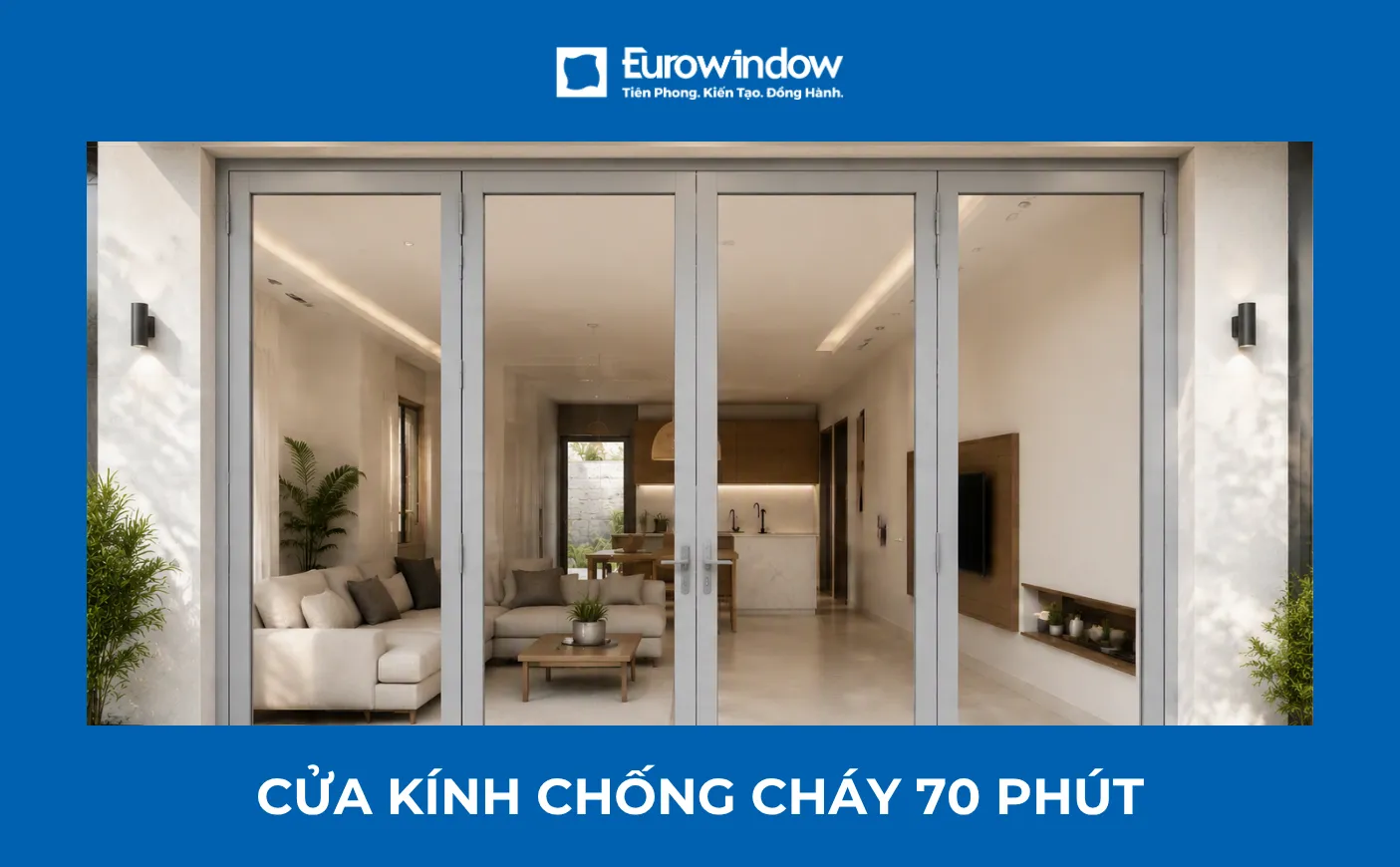Cửa kính chống cháy 70 phút: Chi phí cập nhật và lưu ý kỹ thuật