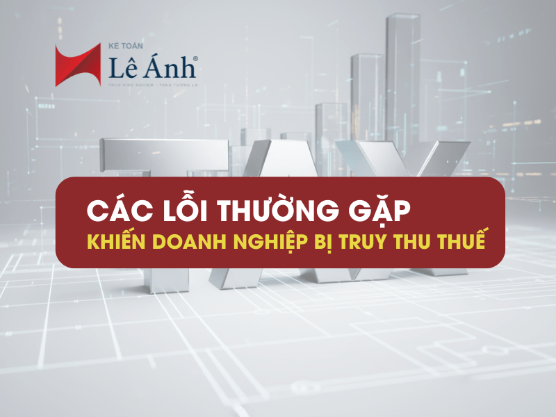 cac-loi-thuong-gap-khien-dn-bi-truy-thu-thue