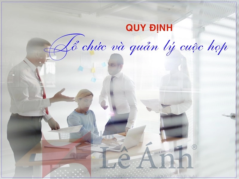 Quy định tổ chức và quản lý cuộc họp