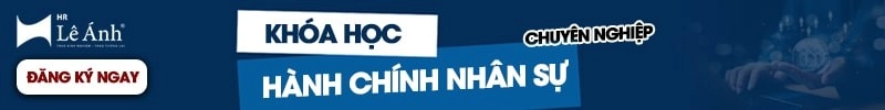Khóa học hành chính nhân sự Lê Ánh HR