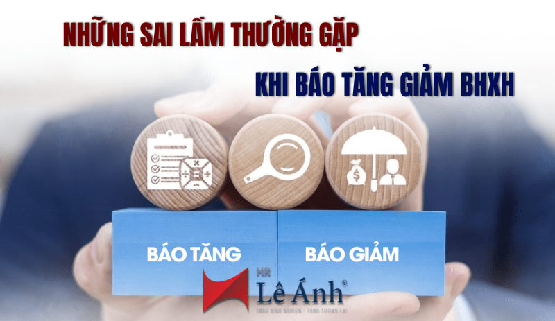 nhung-sai-lam-thuong-gap-khi-bao-tang-giam-bhxh