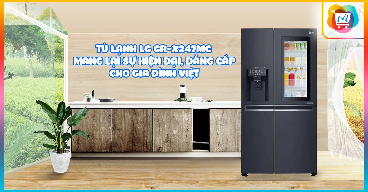 tu-lanh-lg-gr-x247mc-mang-lai-su-hien-dai-dang-cap-cho-gia-dinh-viet_c96a5a2c53544f2caea83311eaa206a7