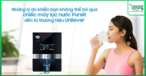 nhung-ly-do-khien-ban-khong-the-bo-qua-may-loc-nuoc-unilever-pureit_313f45a73a2f48c38872f4ce0167820b