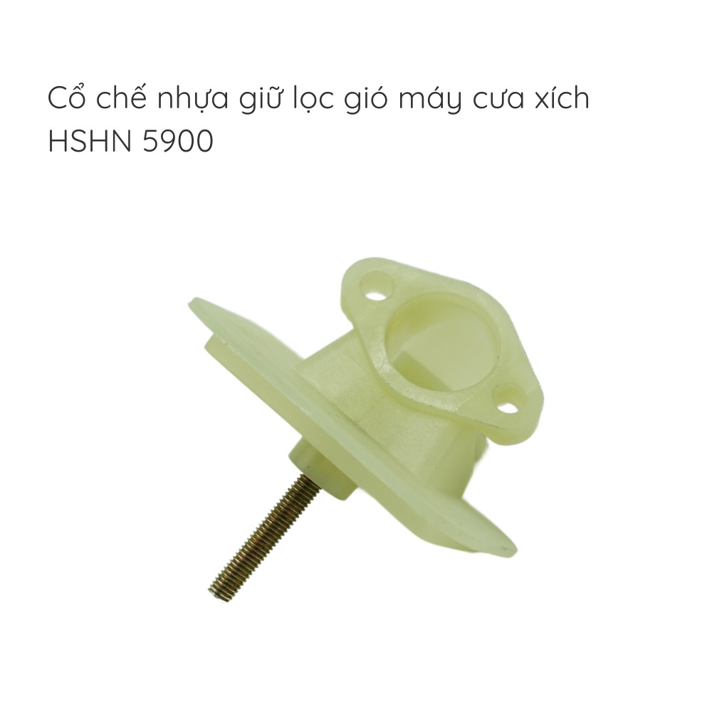 Cổ chế nhựa giữ lọc gió cưa xích - HSHN5900
