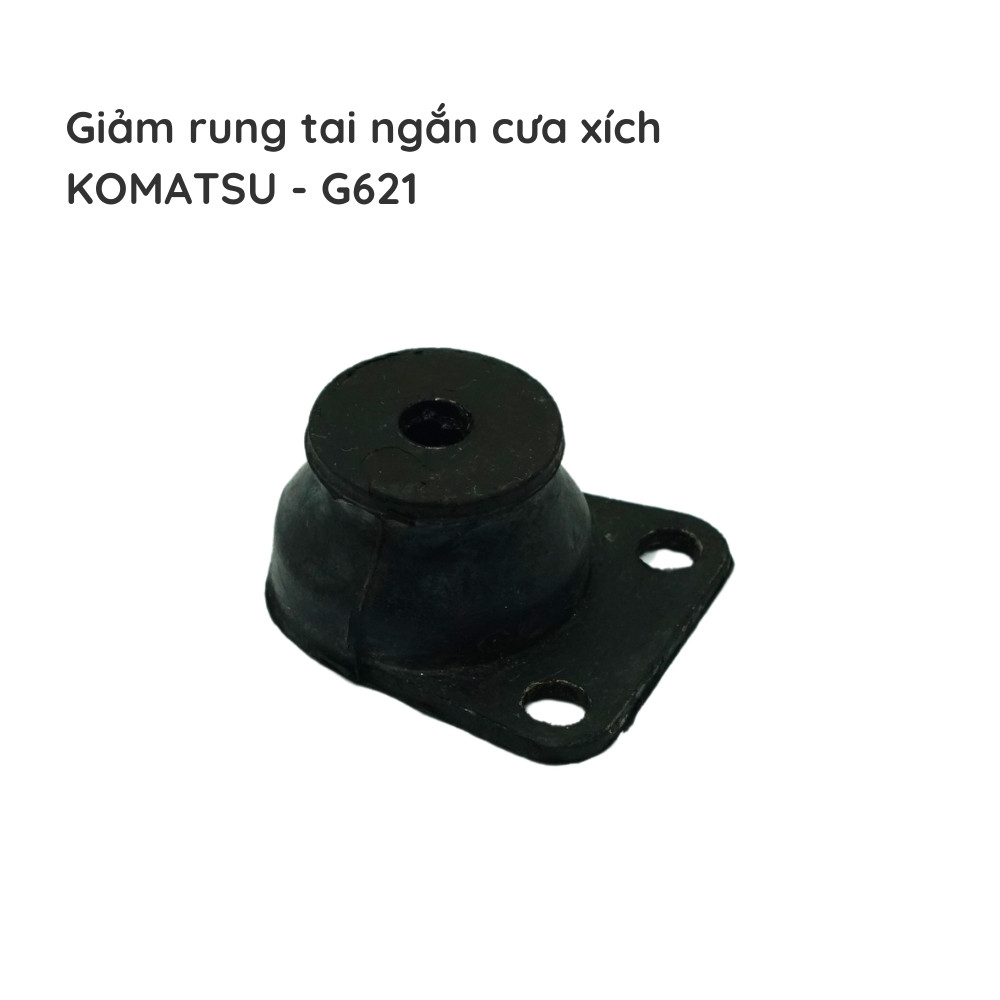 Giảm rung tai ngắn cưa xích KOMATSU - G621