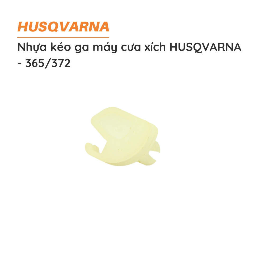 Nhựa kéo ga cưa xích HUSQVARNA - 365