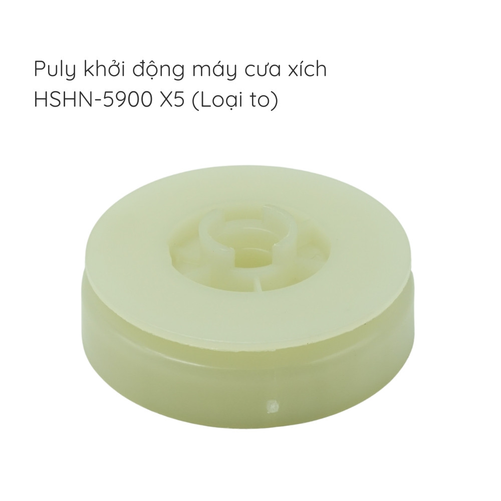 Puly giật loại to, cưa xích -  HSHN-5900