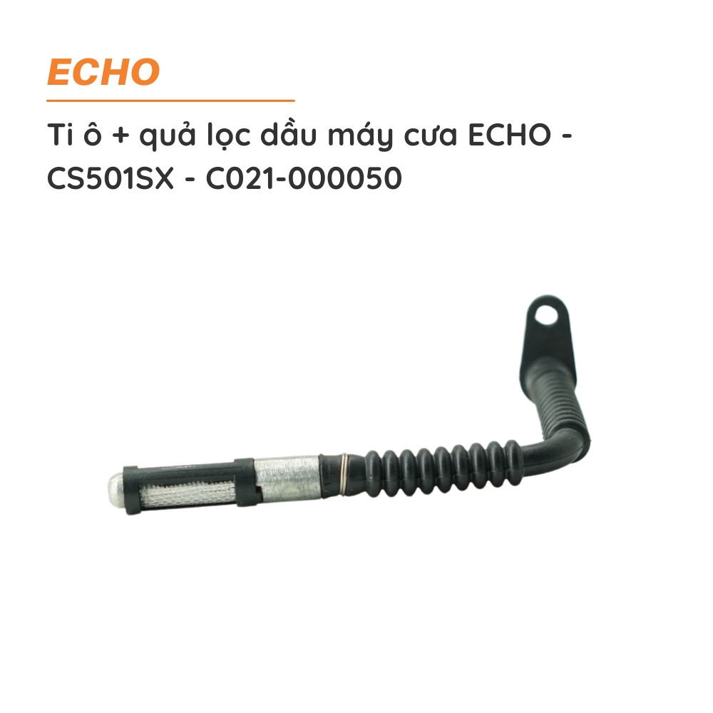 Ti ô + quả lọc dầu cưa xích ECHO - CS501SX - C021-000050