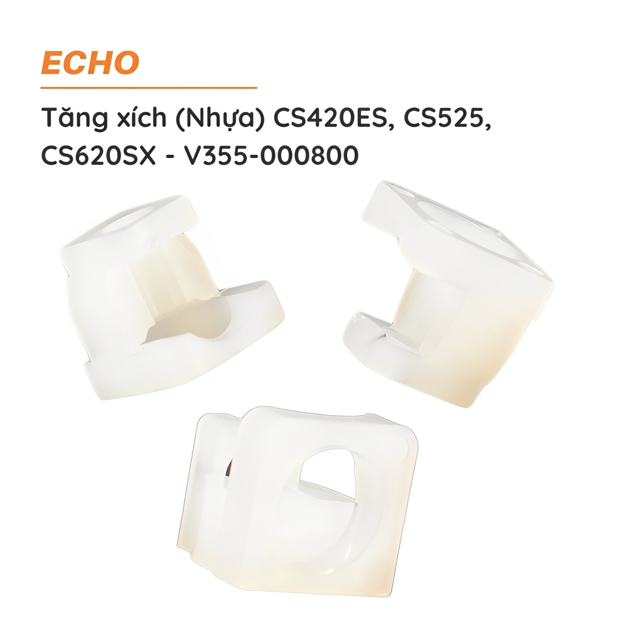 Tăng xích (Nhựa) cưa xích ECHO - CS420ES - CS525 - CS620SX - V355-000800