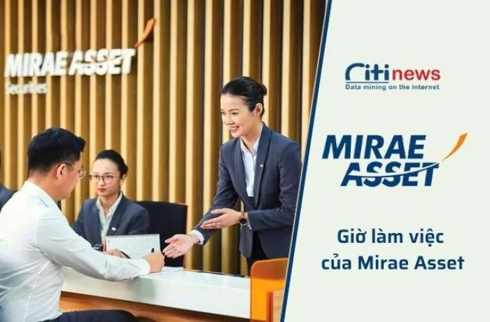 Thời gian làm việc của Mirae Asset như thế nào?