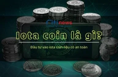 Coin IOTA là gì & Chuyên gia nói gì về cơ hội, tiềm năng của IOTA coin