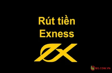 Hướng dẫn cách rút tiền Exness chi tiết và đơn giản nhất