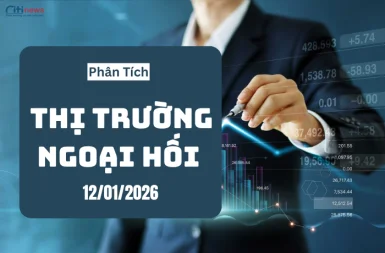 Phân tích thị trường Ngoại Hối ngày 12.01.2026