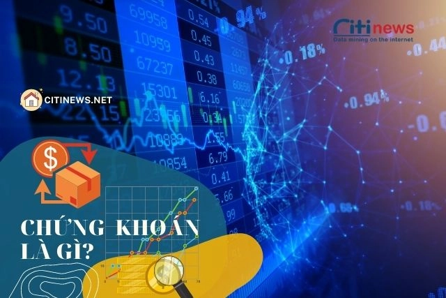 Chứng khoán là gì? - Đặc điểm của nó thế nào?