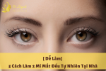 cach-lam-2-mi-mat-deu-nhau-tai-nha-thumb