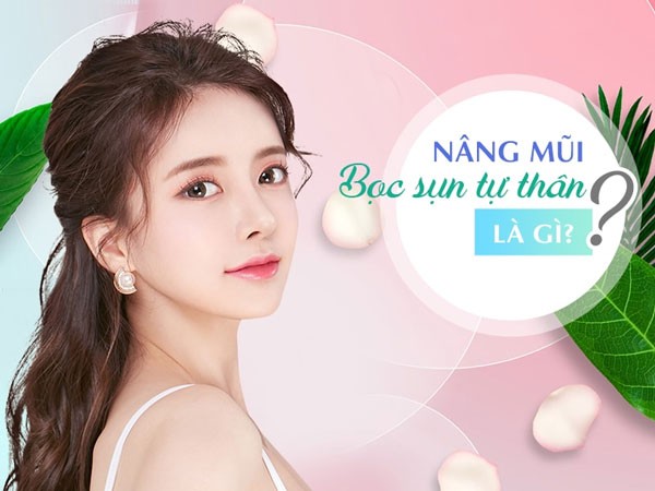 Nâng mũi bọc sụn tự thân là gì? 