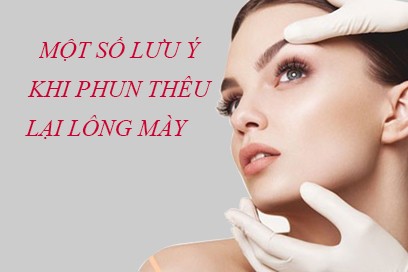 Những lưu ý khi phun thêu lại lông mày (bài chia sẻ chuyên môn)