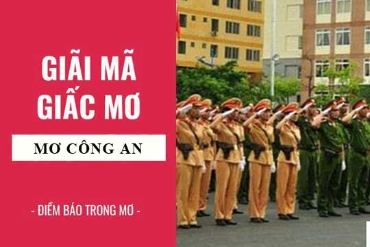 Mơ thấy công an đánh con gì