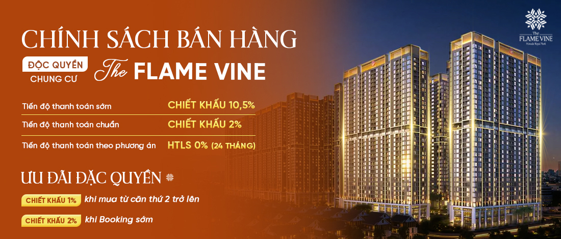 Banner chính sách bán hàng chung cư The Flame Vine: Hỗ trợ lãi suất 0%, chiết khấu thanh toán sớm và quà tặng tân gia.
