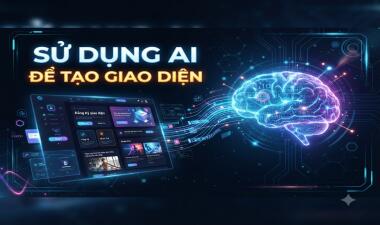 Hướng dẫn sử dụng AI để tạo giao diện