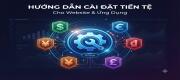 Hướng dẫn sử dụng cài đặt tiền tệ