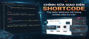 Hướng dẫn chỉnh sửa giao diện website shortcode